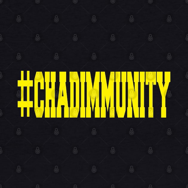 #Chadimmunity by Judicator